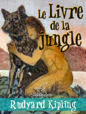 cover image of Le Livre de la jungle (Nouvelle édition illustrée avec 89 dessins originaux de Maurice de Becque et d'autres)